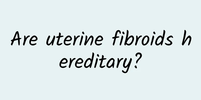 Are uterine fibroids hereditary?