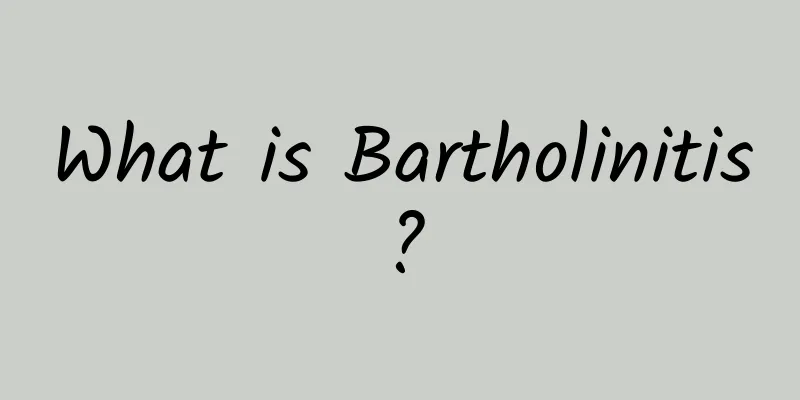 What is Bartholinitis?