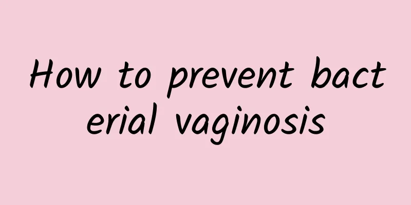 How to prevent bacterial vaginosis