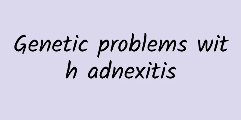 Genetic problems with adnexitis