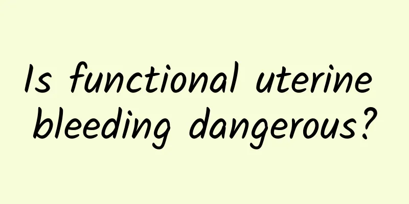 Is functional uterine bleeding dangerous?