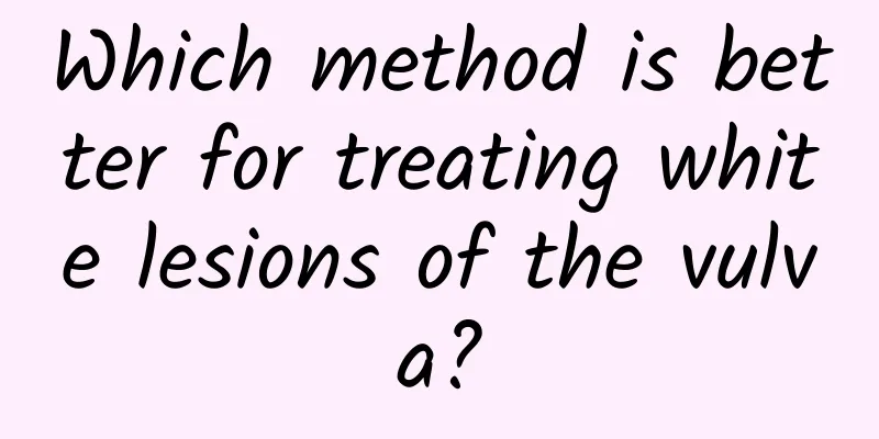 Which method is better for treating white lesions of the vulva?