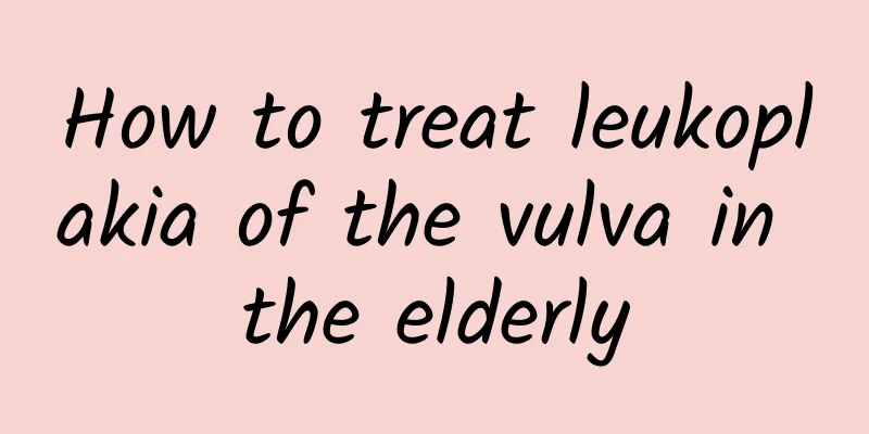 How to treat leukoplakia of the vulva in the elderly