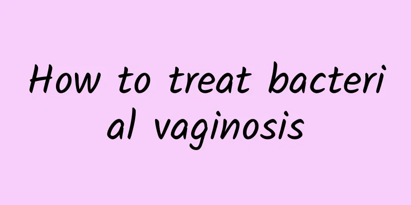 How to treat bacterial vaginosis