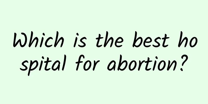 Which is the best hospital for abortion?