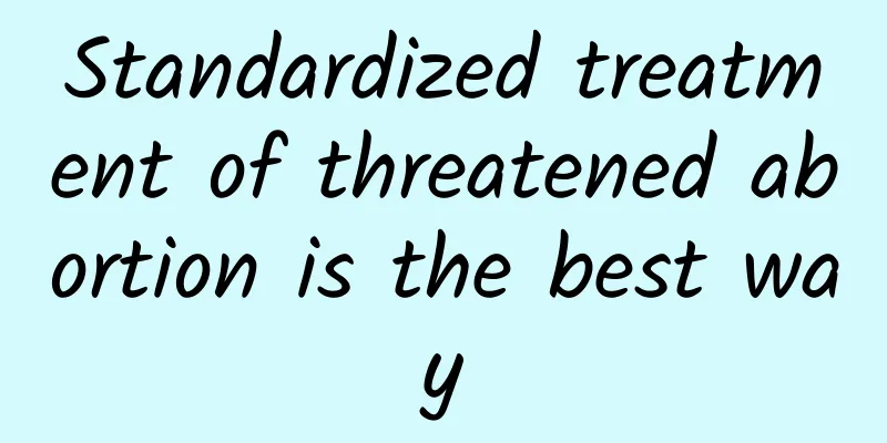 Standardized treatment of threatened abortion is the best way