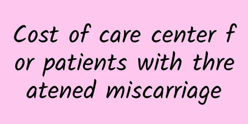 Cost of care center for patients with threatened miscarriage