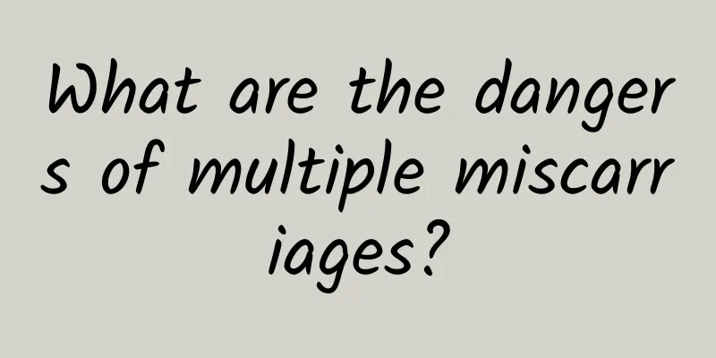 What are the dangers of multiple miscarriages?