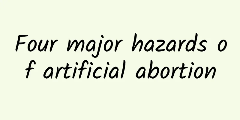 Four major hazards of artificial abortion