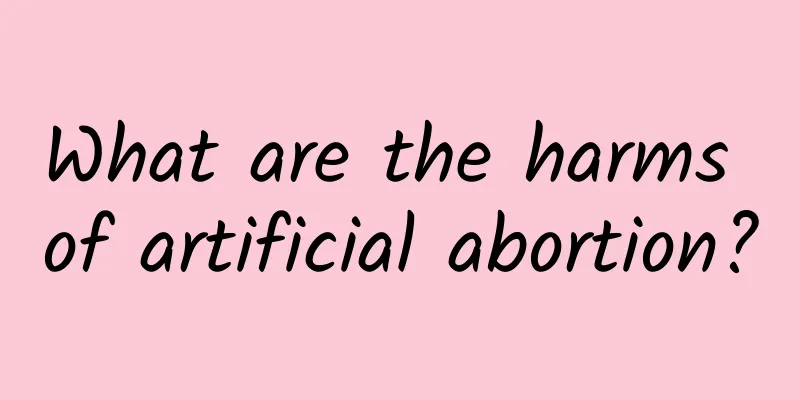 What are the harms of artificial abortion?