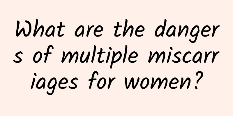 What are the dangers of multiple miscarriages for women?