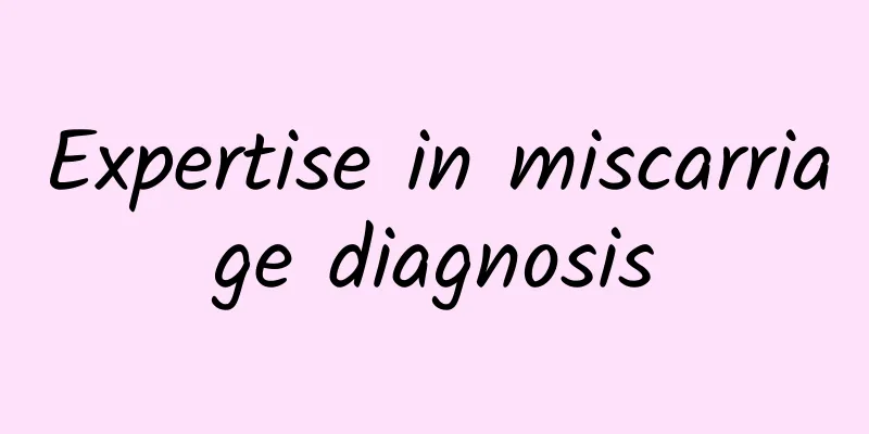 Expertise in miscarriage diagnosis