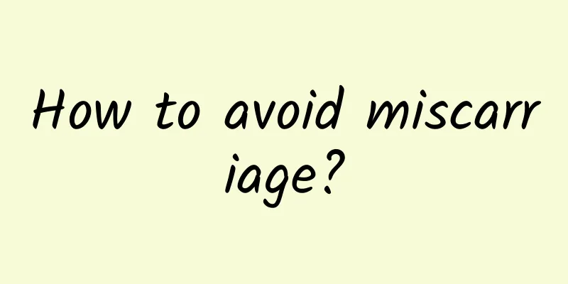 How to avoid miscarriage?