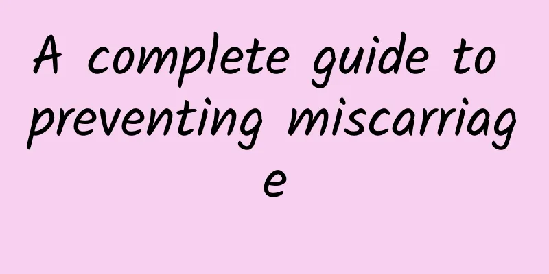 A complete guide to preventing miscarriage