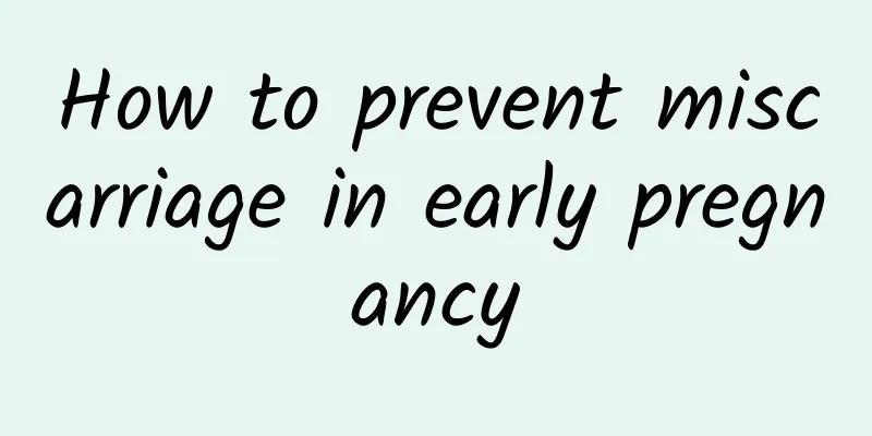 How to prevent miscarriage in early pregnancy