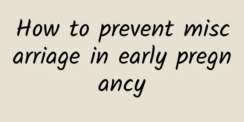 How to prevent miscarriage in early pregnancy