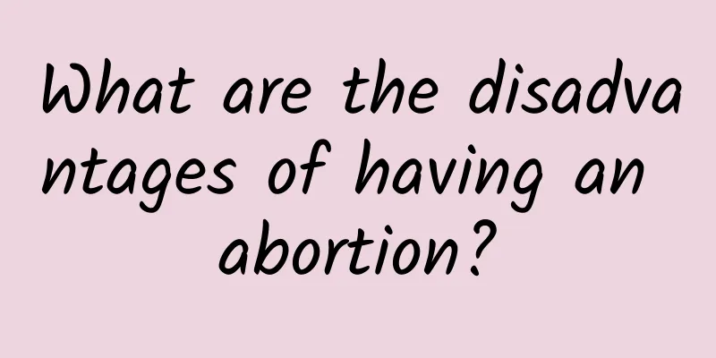 What are the disadvantages of having an abortion?