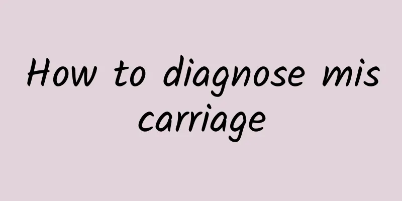 How to diagnose miscarriage