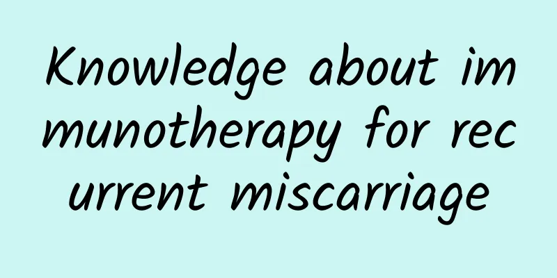 Knowledge about immunotherapy for recurrent miscarriage