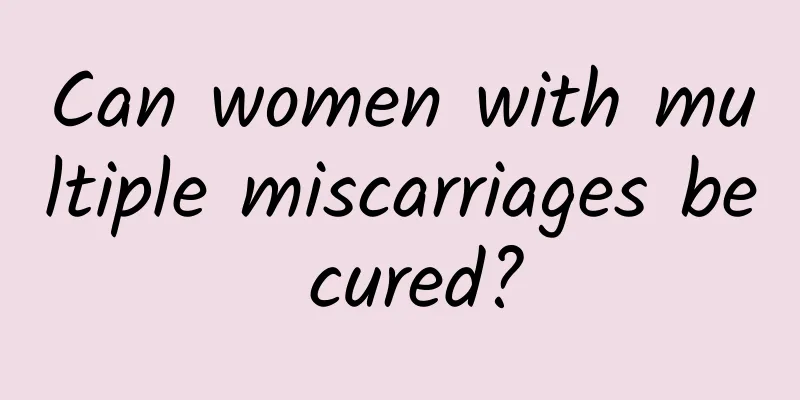 Can women with multiple miscarriages be cured?