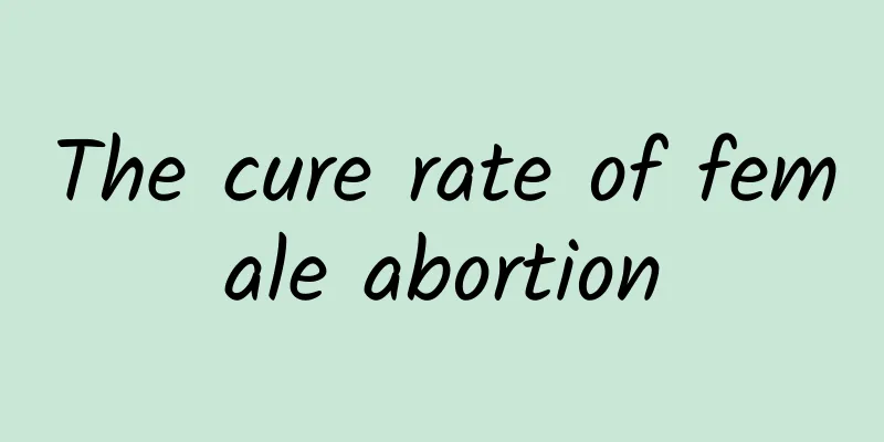 The cure rate of female abortion