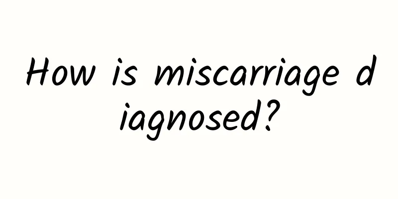 How is miscarriage diagnosed?