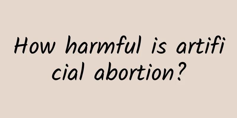 How harmful is artificial abortion?