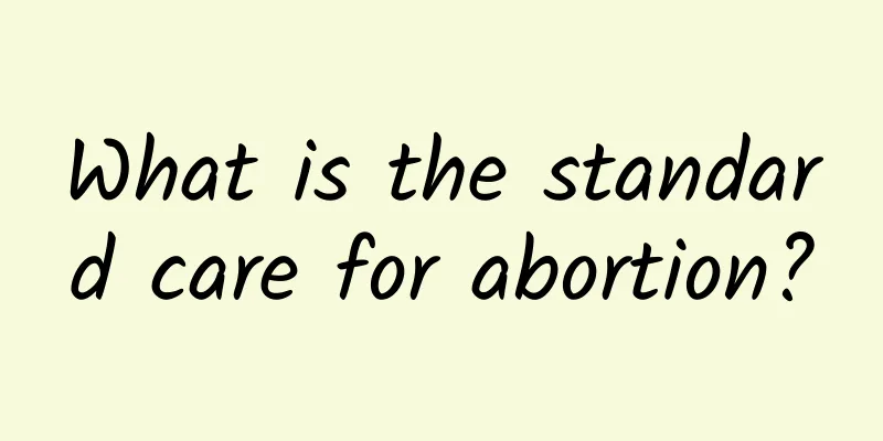 What is the standard care for abortion?
