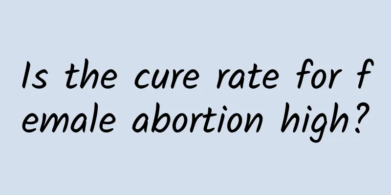 Is the cure rate for female abortion high?