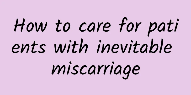 How to care for patients with inevitable miscarriage