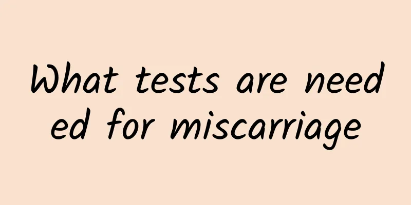 What tests are needed for miscarriage