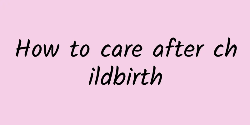 How to care after childbirth