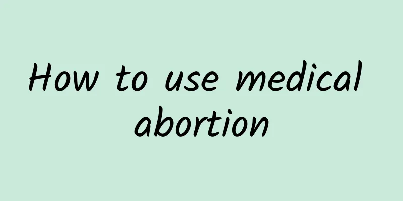 How to use medical abortion
