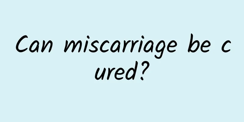 Can miscarriage be cured?