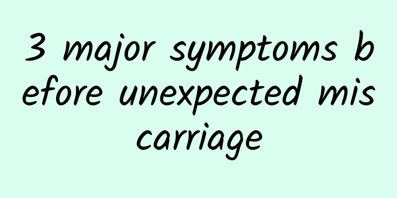 3 major symptoms before unexpected miscarriage