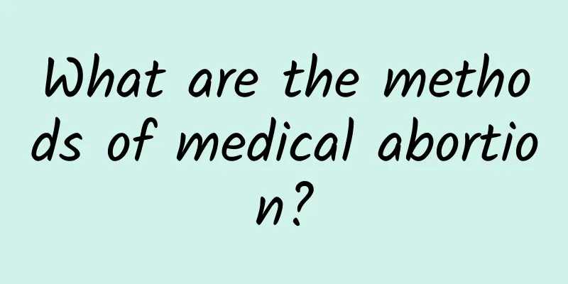 What are the methods of medical abortion?
