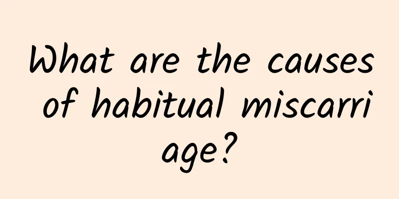 What are the causes of habitual miscarriage?