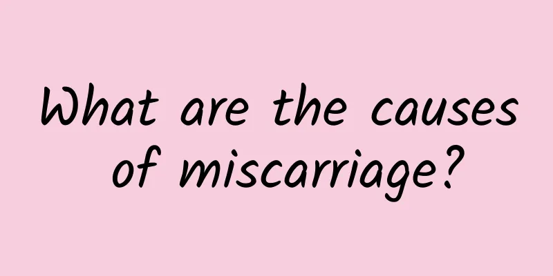 What are the causes of miscarriage?