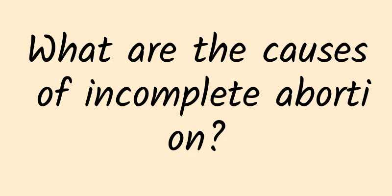 What are the causes of incomplete abortion?