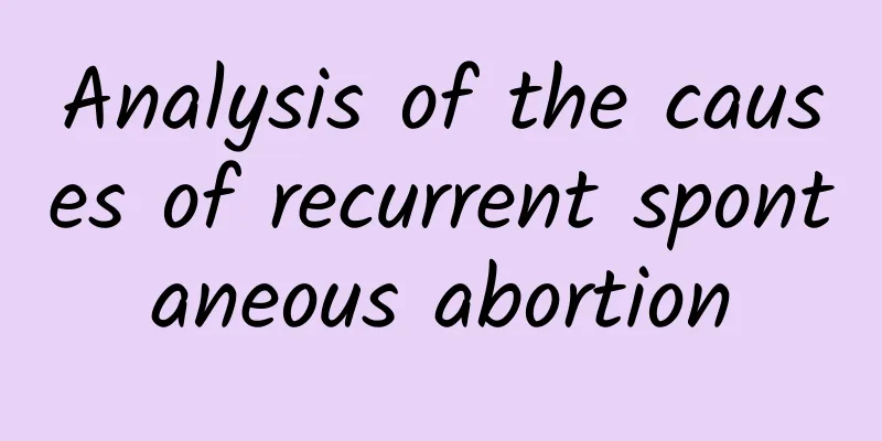 Analysis of the causes of recurrent spontaneous abortion