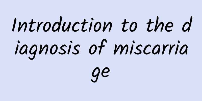 Introduction to the diagnosis of miscarriage