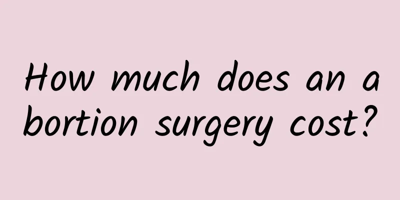 How much does an abortion surgery cost?