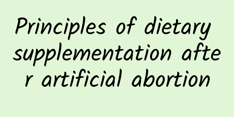 Principles of dietary supplementation after artificial abortion