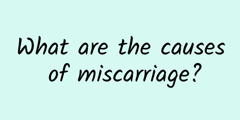 What are the causes of miscarriage?