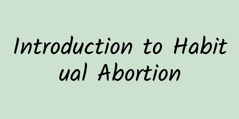 Introduction to Habitual Abortion