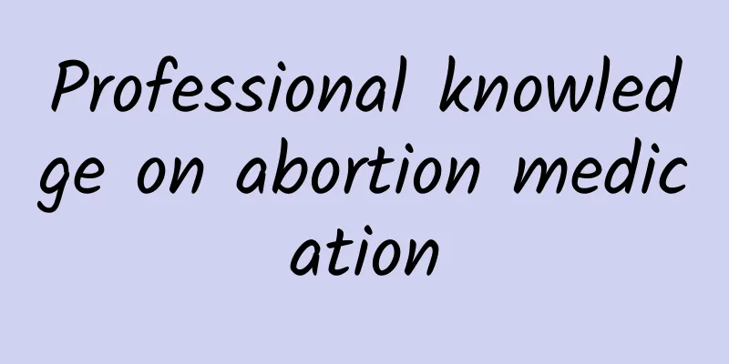 Professional knowledge on abortion medication
