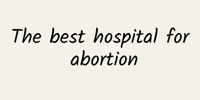 The best hospital for abortion