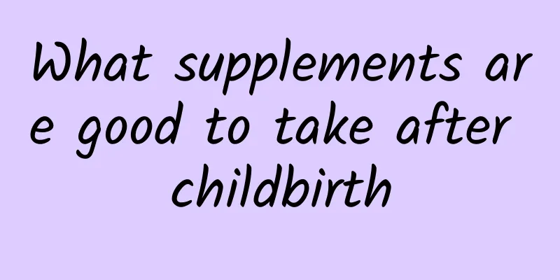 What supplements are good to take after childbirth