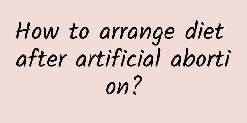How to arrange diet after artificial abortion?