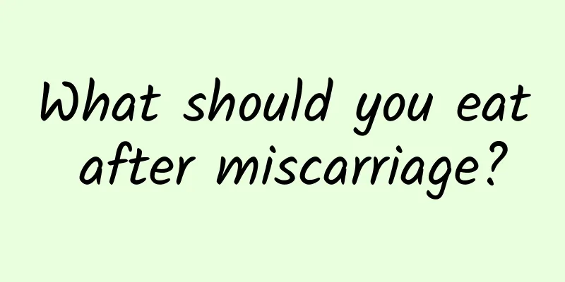 What should you eat after miscarriage?